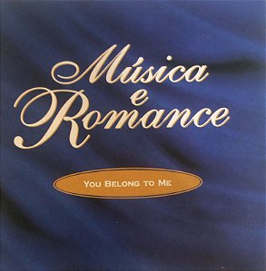 CD DUUPLO - MÚSICA E ROMANCE - YOUR BELONG TO ME ( VÁRIOS ARTISTAS )