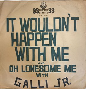 Compacto- Galli Jr. - It wouldn´t happen with me and Oh lonesome me (Promo)