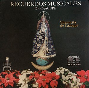 CD - Recuerdos Musicales De Caacupe - Virgencita de Caacupé (IMP - CANADÁ )