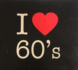 CD - I Love 60's (Vários Artistas) - (digipack) / (  importado - Argentina )
