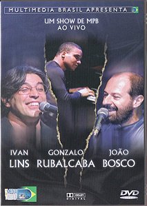 DVD - Ivan Lins, Gonzalo Rubalcaba & João Bosco – Um Show de MPB