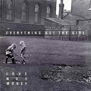 CD - Everything But The Girl – Love Not Money ( importado )