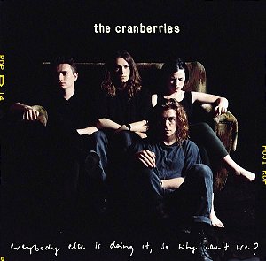 CD - The Cranberries – Everybody Else Is Doing It, So Why Can't We?