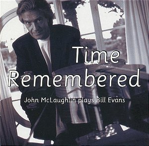 CD - John McLaughlin – Time Remembered ( Importado )