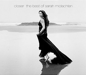CD - Sarah McLachlan – Closer: The Best Of Sarah McLachlan ( Importado ) ( digipak)