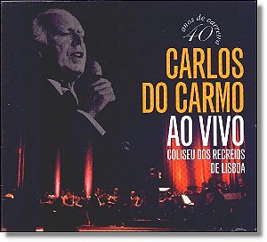 CD - Carlos Do Carmo – Ao Vivo: Coliseu Dos Recreios De Lisboa