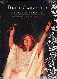 DVD - Beth Carvalho – 40 Anos De Carreira - Ao Vivo No Theatro Municipal Vol.1 ( Lacrado )