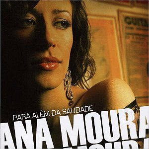 CD -Ana Moura – Para Além Da Saudade (Imp Europa)