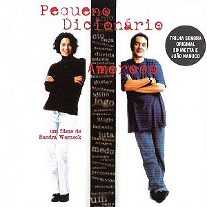 CD - Pequeno Dicionário Amoroso / Soundtrack ( Ed Motta, João Nabuco )