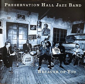 CD - Preservation Hall Jazz Band – Because Of You