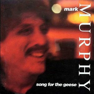 CD - Mark Murphy – Song For The Geese( IMP - USA )