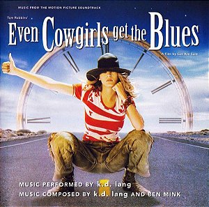 CD - k.d. lang – Music From The Motion Picture Soundtrack Even Cowgirls Get The Blues  (Imp.U.S.A)
