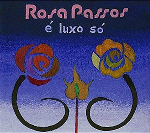 CD - Rosa Passos – É Luxo Só ( Digipak )