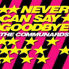 CD - The Communards - Never Can Say Goodbye - CD single -  IMP