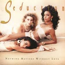 Seduction - Nothing Matters Without Love