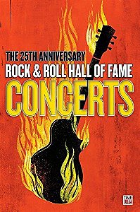 The 25th Anniversary Rock And Roll Hall of Fame Concert