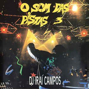 CD - O Som das Pistas 3 - DJ Irai Campos (Vários Artistas)