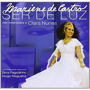 CD - Mariene De Castro – Ser De Luz - Uma Homenagem A Clara Nunes