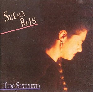 CD - Selma Reis – Todo Sentimento