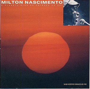 CD - Milton Nascimento – O Planeta Blue Na Estrada Do Sol