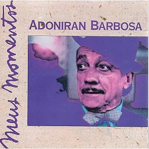 CD - Adoniran Barbosa (Coleção Meus Momentos)