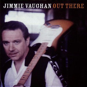 CD - Jimmie Vaughan - Out There