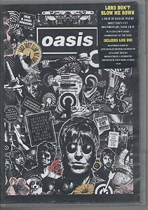 DVD -  OASIS: LORD DON'T SLOW ME DOWN