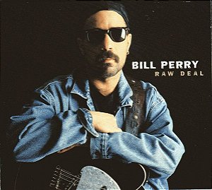 CD - Bill Perry - Raw Deal  (Digipack) - IMP