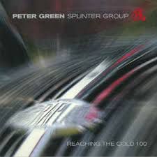 CD - Peter Green Splinter Group - Reaching the Cold 100