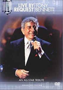 DVD -  TONY BENNETT LIVE BY REQUEST: AN ALL-STAR TRIBUTE