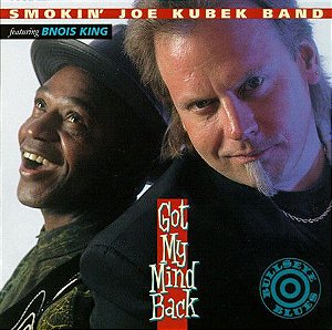 CD - Smokin' Joe Kubek Band Featuring Bnois King ‎– Got My Mind Back - IMP