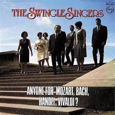 The Swingle Singers* ‎– Anyone For Mozart, Bach, Handel, Vivaldi?