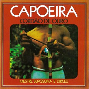 CD - Mestre Suassuna E Dirceu – Capoeira Cordão De Ouro