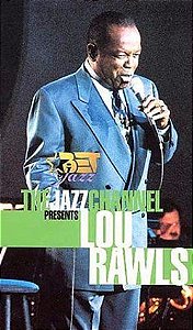 THE JAZZ CHANNEL PRESENTS  LOU RAWLS,