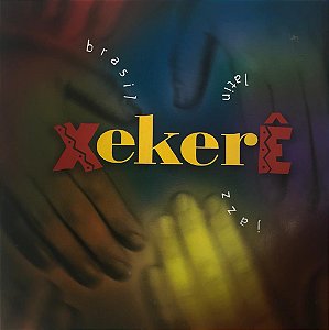 CD - Xekerê - Brasil, Latin, Jazz