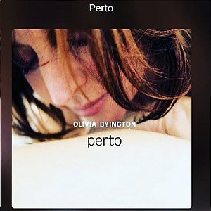 CD - Olivia Byington - Perto (digipack)