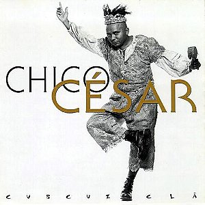 CD - Chico César ‎– Cuscuz Cla