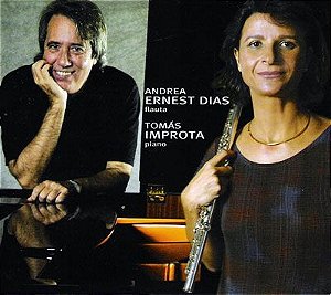 CD - ANDREA ERNEST DIAS (FLAUTA) TOMÁS IMPROTA (PIANO) (digipack)