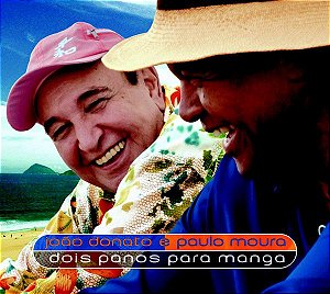 CD - João Donato E Paulo Moura ‎– Dois Panos Para Manga  (Digipack)