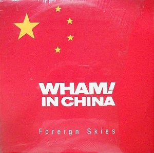 Wham! ‎– Wham! In China - Foreign Skies