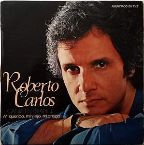CD - Roberto Carlos –(Canta En Español) Mi Querido, Mi Viejo, Mi Amigo 1980 ( NOVO LACRADO DIGIPACK )
