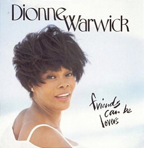 CD - Dionne Warwick – Friends Can Be Lovers