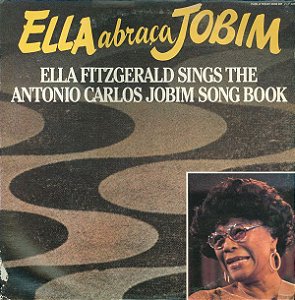 CD - Ella Fitzgerald ‎– Ella Abraça Jobim - Ella Fitzgerald Sings The Antonio Carlos Jobim Song Book