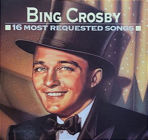 CD - Bing Crosby – 16 Most Requested Songs ( Importado )
