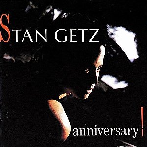 CD - Stan Getz – Anniversary! (IMP.  U.S.A)