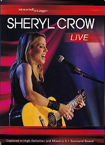 DVD - Sheryl Crow – Sound Stage: Sheryl Crow - Live
