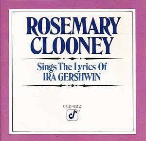 CD - Rosemary Clooney ‎– Rosemary Clooney Sings The Lyrics Of Ira Gershwin