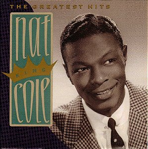 CD - Nat King Cole – The Greatest Hits ( IMP - USA )
