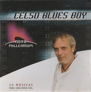 CD - Celso Blues Boy – Novo Millennium - 20 Músicas Para Uma Nova Era ( Lacrado )