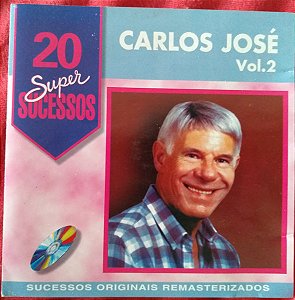 CD - Carlos José – 20 Super Sucessos Vol. 2